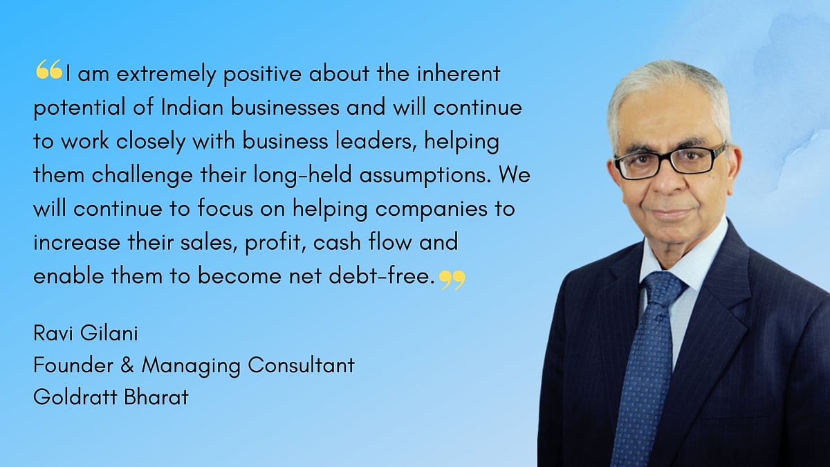 Ravi Gilani Founder & Managing Consultant, Goldratt Bharat - null