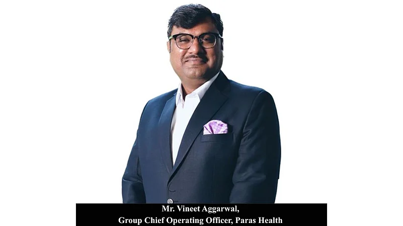 Mr. Vineet Aggarwal, Group Chief Operating, Paras Health