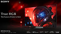 Sony Introduces True RGB Technology Backed By RGB Backlight Master Drive Pro In India With Launch Of BRAVIA 9II And BRAVIA 7II BRAVIA 9II True RGB - The Future of Colour is here