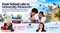 From School Labs To University Research: How Early STEM Projects Can Prepare Students For Global Higher Education From School Labs To University Research: How Early STEM Projects Can Prepare Students For Global Higher Education