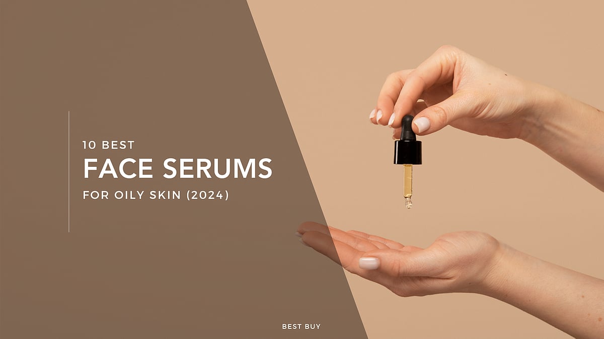 10 Best Face Serums for Oily Skin (2023)
