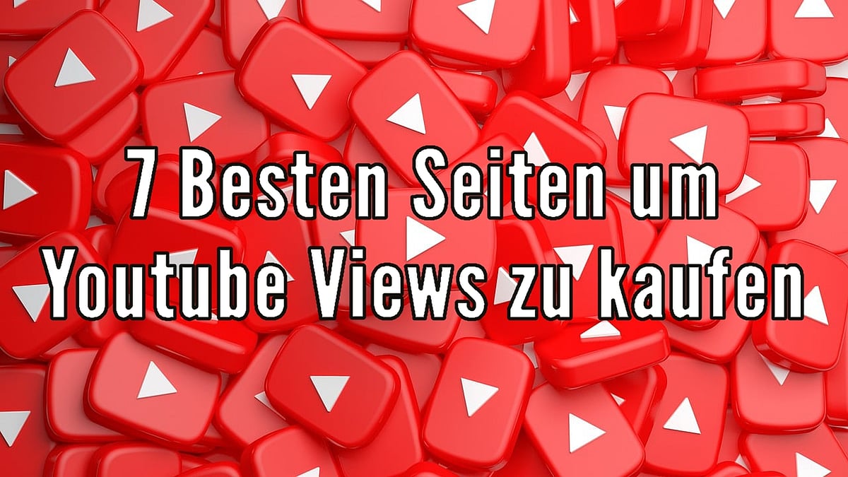 7 Beste Seiten, um Youtube Views zu kaufen