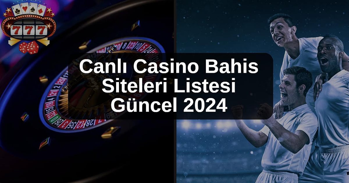Canlı Casino Bahis Siteleri Listesi 