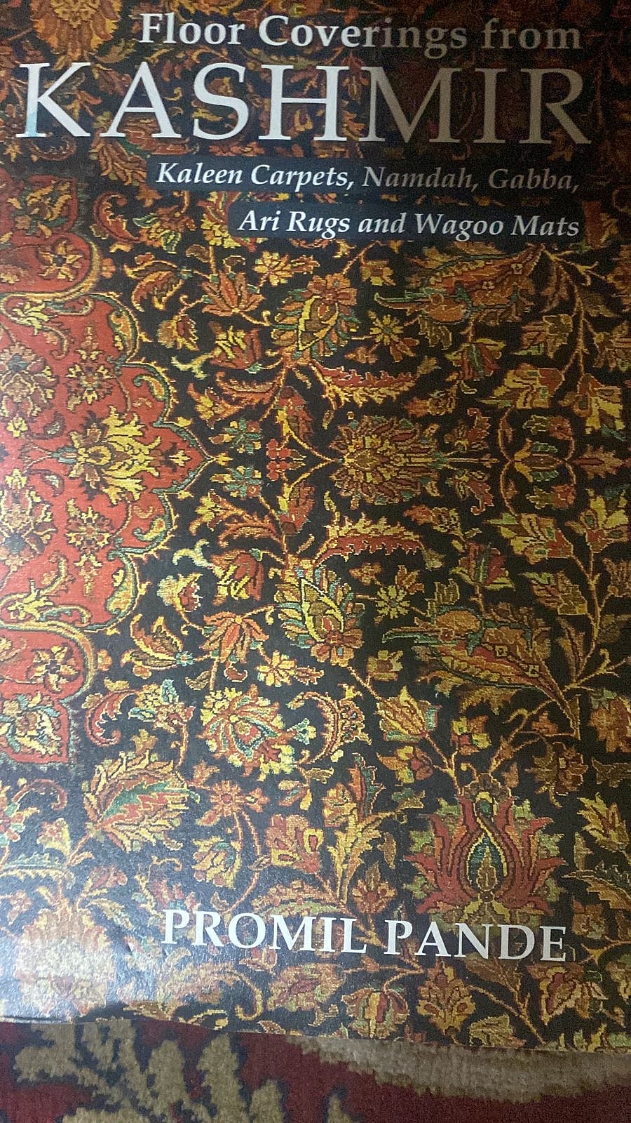 Cover of 'Floor Coverings from Kashmir: Kaleen carpets, Namdah, Gabba and Ari Rugs and Wagoo Mats' by Promil Pande.