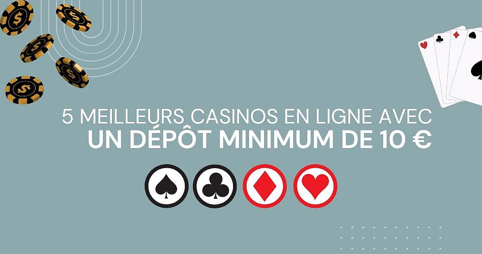 Les 5 Meilleurs Casinos En Ligne Avec Un Dépôt Minimum De 10 €