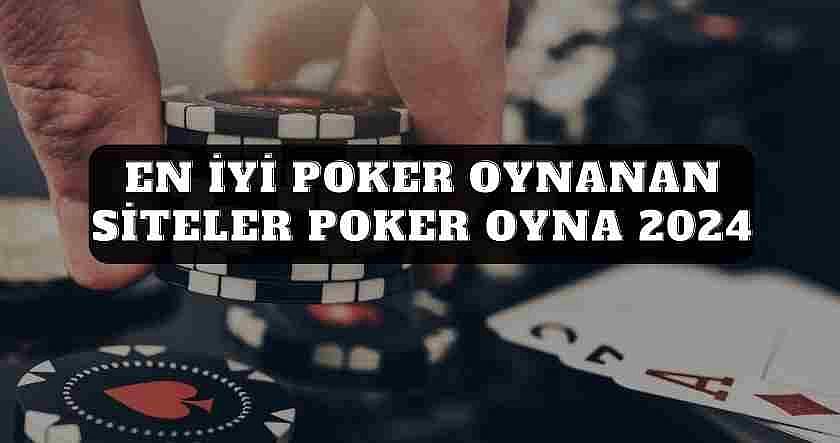 En İyi Poker Oynanan Siteler