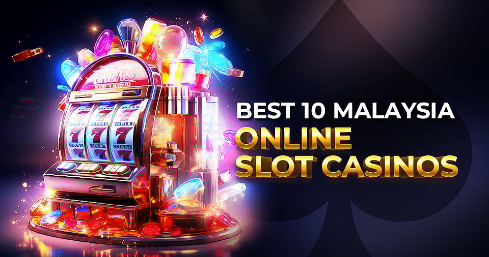 Best Malaysia Slot Gambling Sites