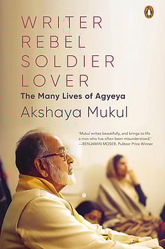 Book Review: The Many Lives Of Agyeya By Akshaya Mukul