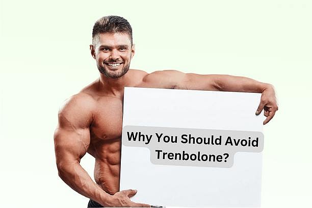 Why you should avoid trenbolone