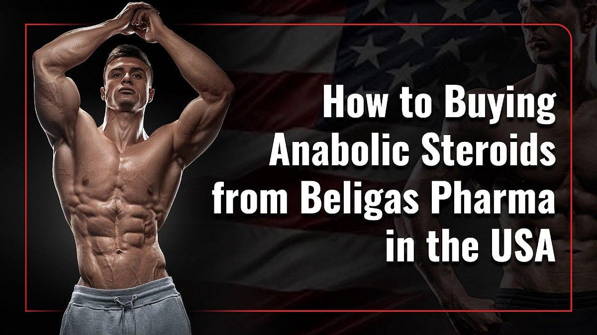 How To Buying Anabolic Steroids From Beligas Pharma In The USA