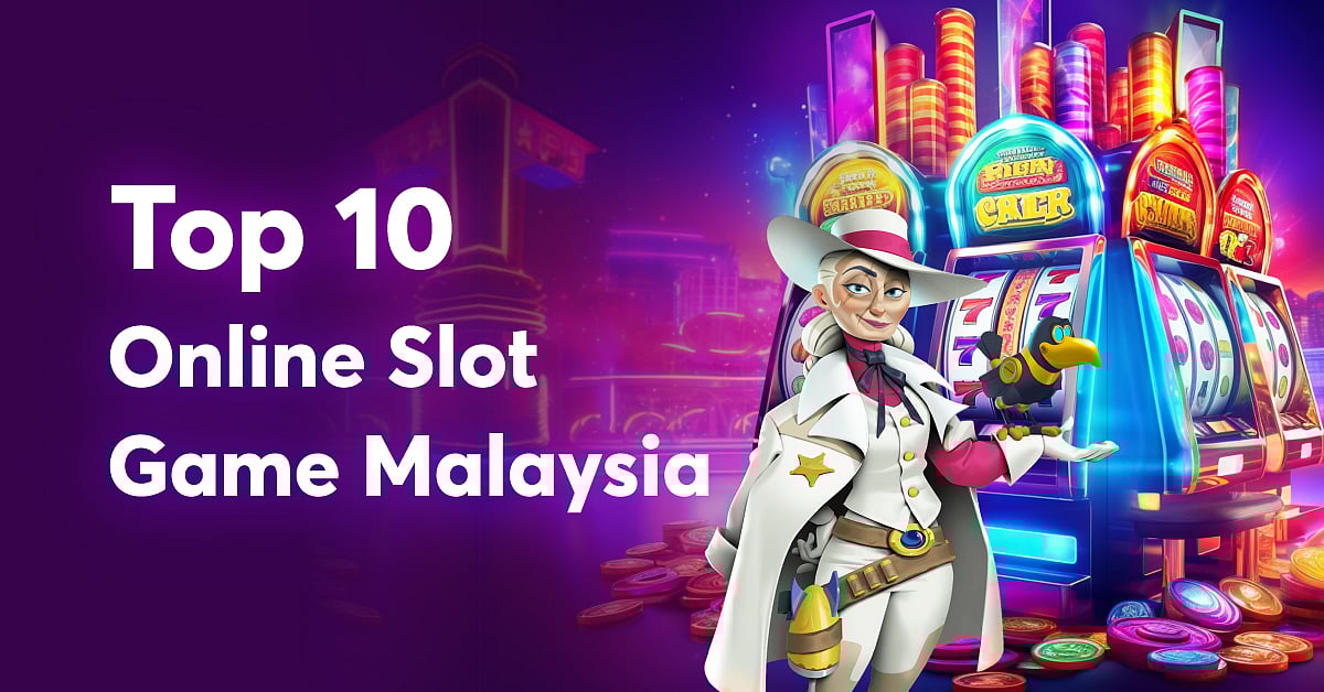 Top 10 Online Slot Game Malaysia
