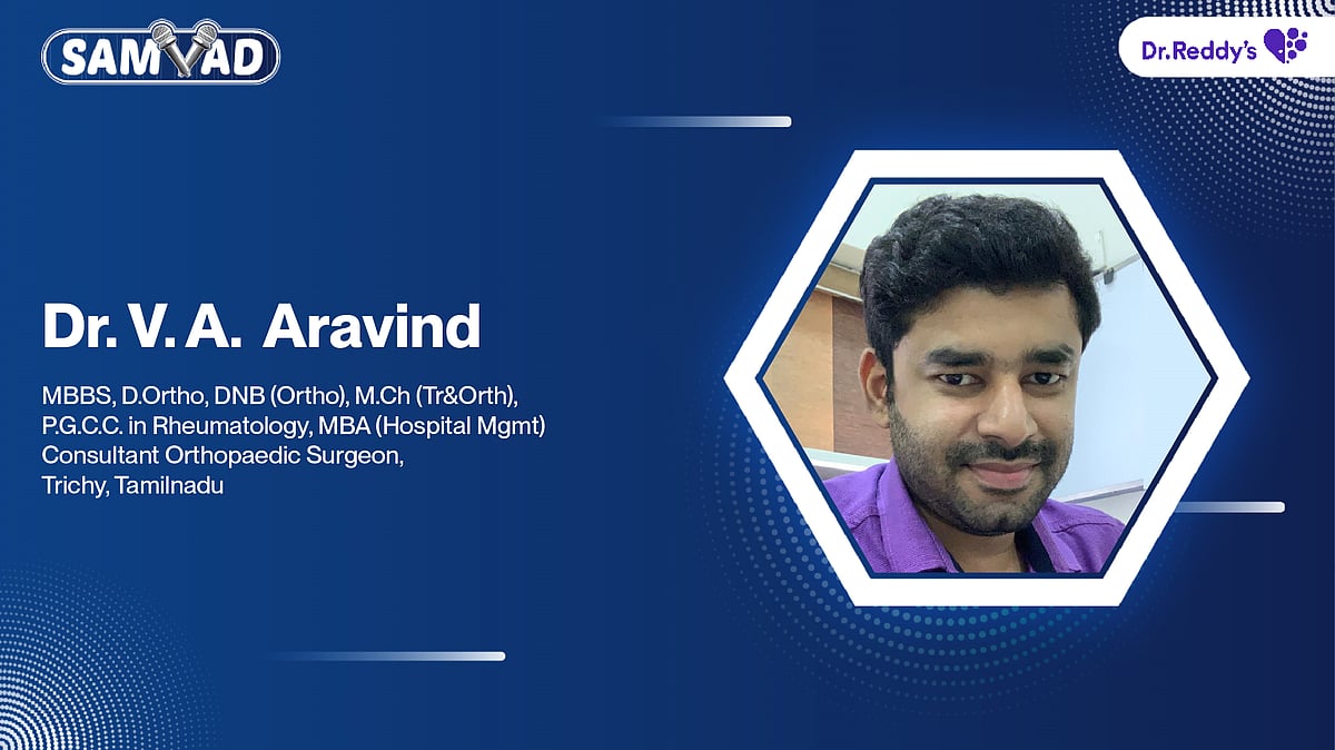 Dr. V.A Arvind - Signs, Symptoms And Early Prevention Of OA