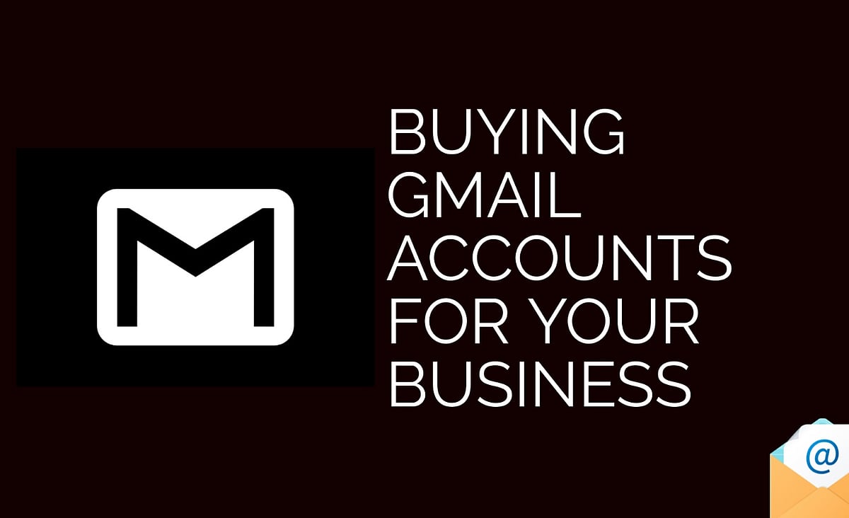 Buying Gmail Accounts For Your Business