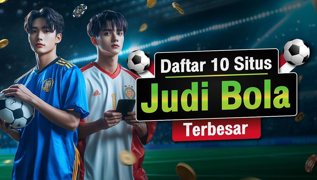 Daftar 10 Situs Judi Bola Terbesar