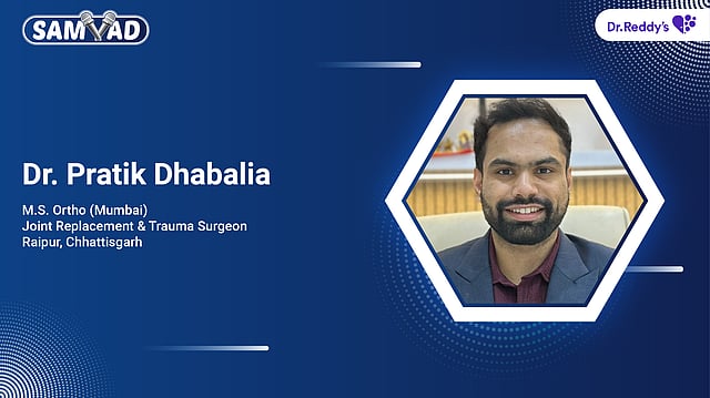 Dr. Pratik Dhabalia - Signs, Symptoms And Early Prevention Of OA