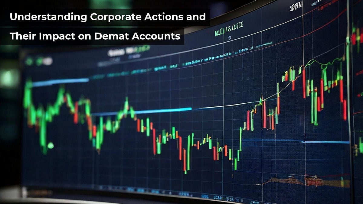 Understanding Corporate Actions And Their Impact On Demat Accounts