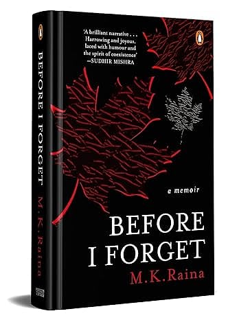 Amazon  : M.K. Raina's memoir Before I Forget: A gauge through his eyes 