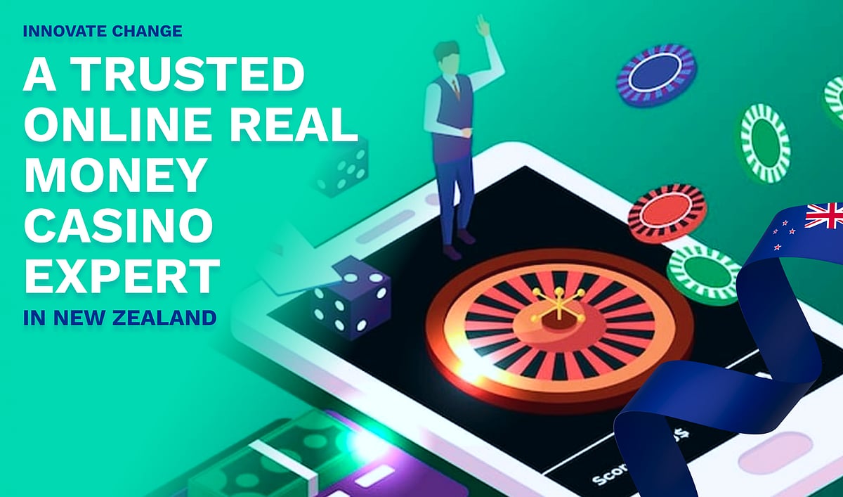 Innovate Change: A Trusted Online Real Money Casino Expert In New Zealand