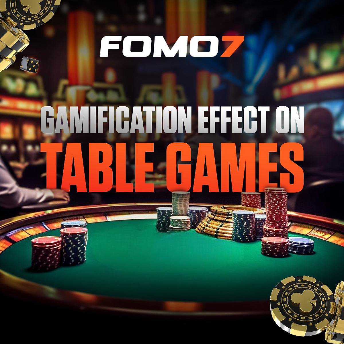 FOMO7 Gamification Effect On Table Games