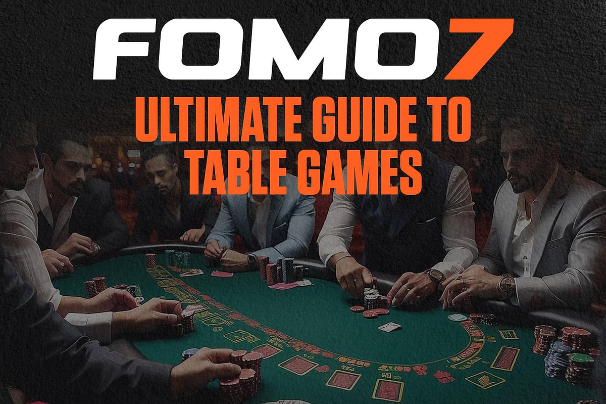FOMO7 Ultimate Guide To Table Games