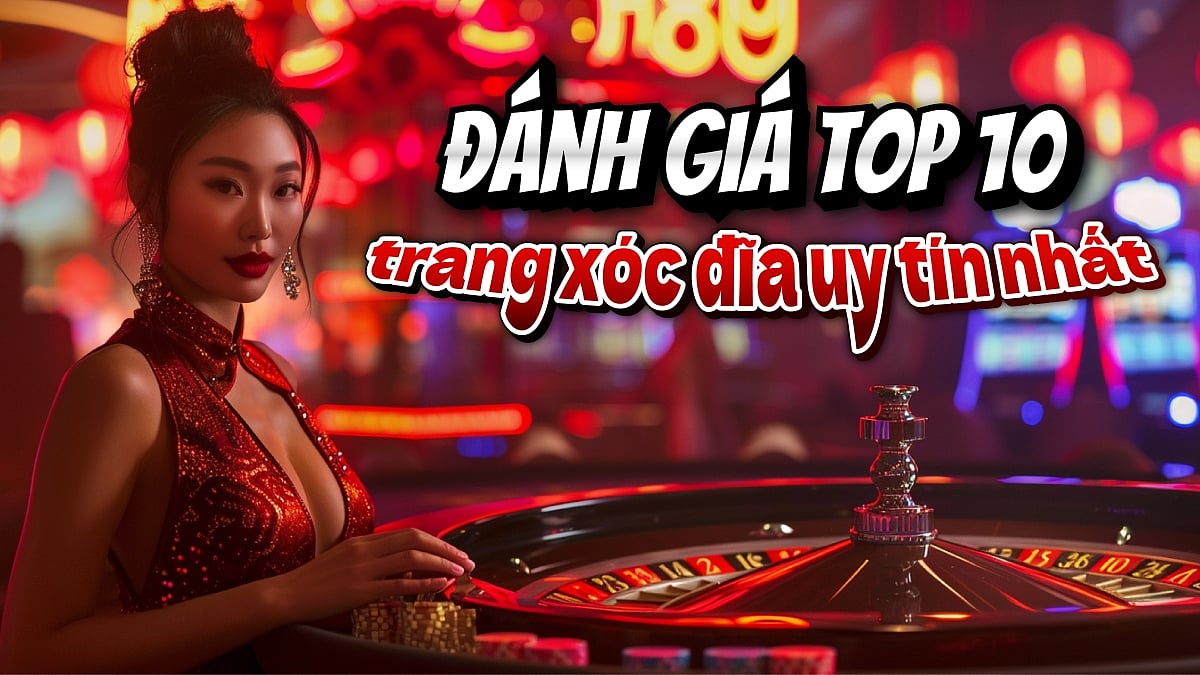 Top 10 Trang Xóc Dĩa Uy Tín Nhất Tại Việt Nam