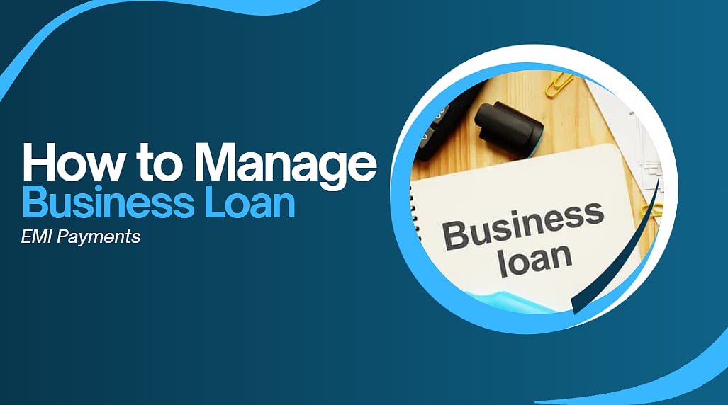 How To Manage Business Loan EMI Payments