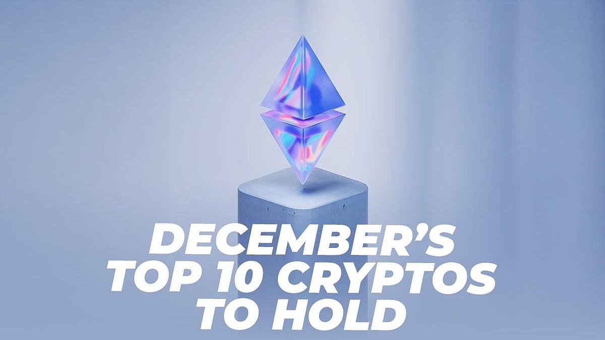 Decembers Top 10 Cryptos To Hold