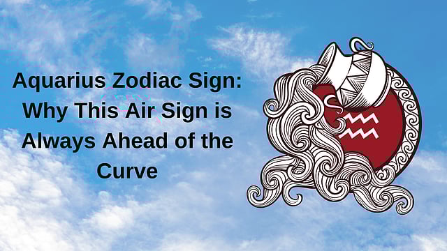 Aquarius Zodiac Sign: Why This Air Sign Is Always Ahead Of The Curve