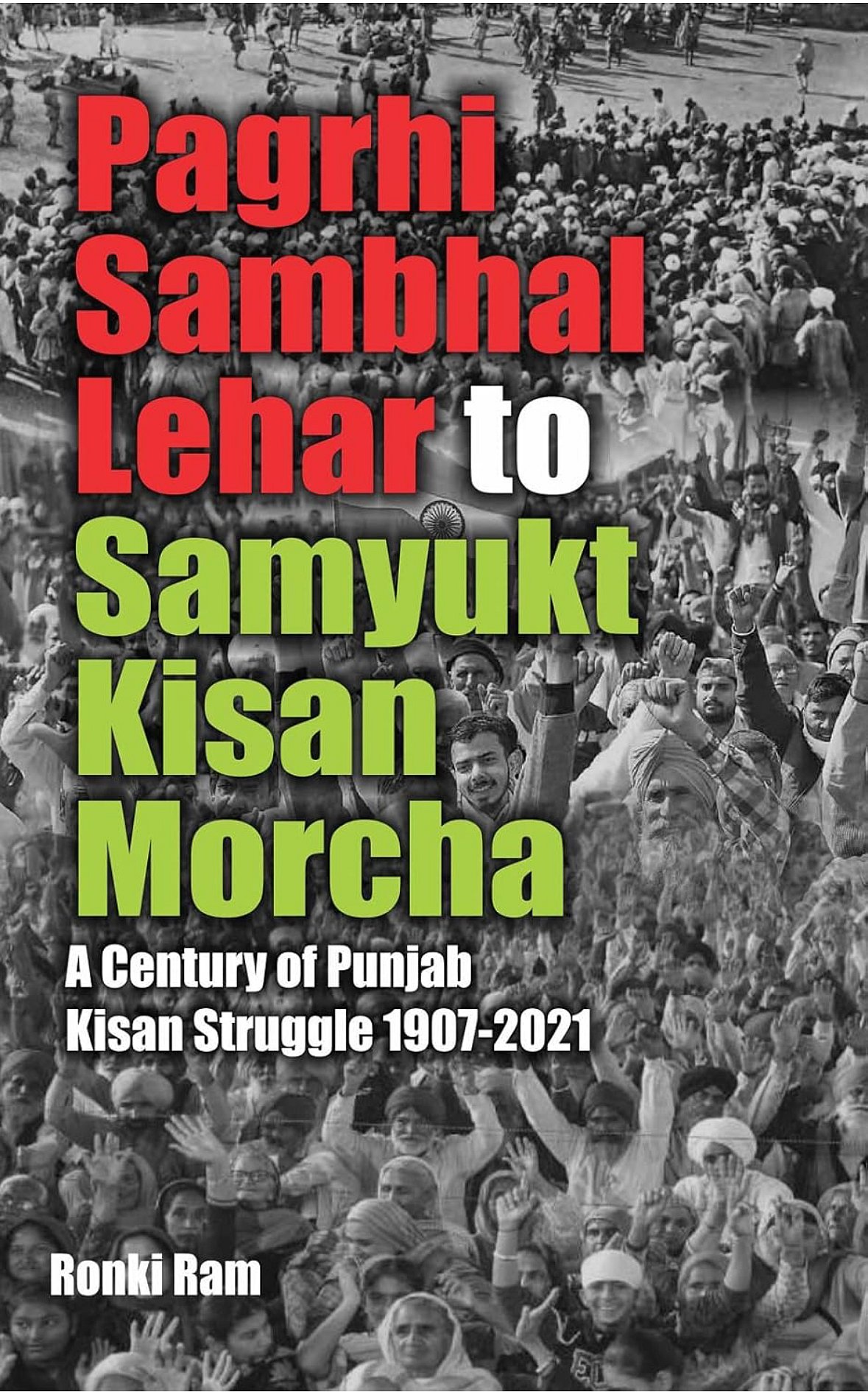 'Pagrhi Sambhāl Lehar to Samyukt Kisan Morcha: A Century of Punjab Kisan Struggle 1907-2021' by Ronki Ram 