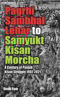 'Pagrhi Sambhāl Lehar to Samyukt Kisan Morcha: A Century of Punjab Kisan Struggle 1907-2021' by Ronki Ram 