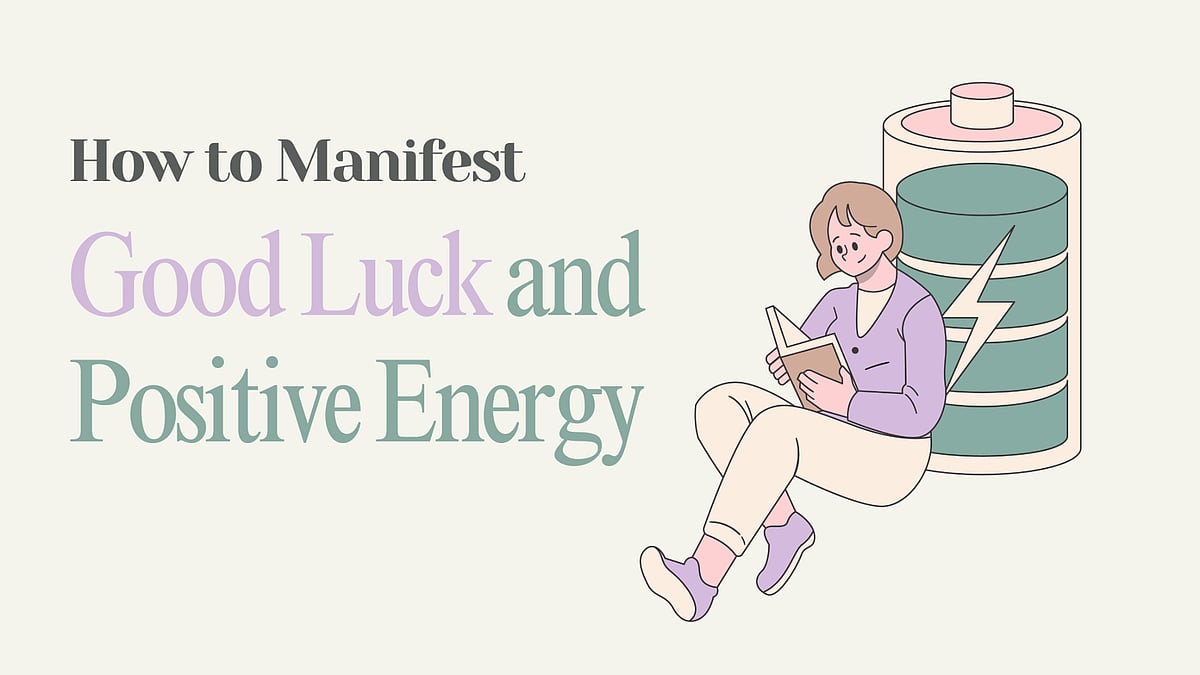 How To Manifest Good Luck And Attract Positive Energy Into Your Life