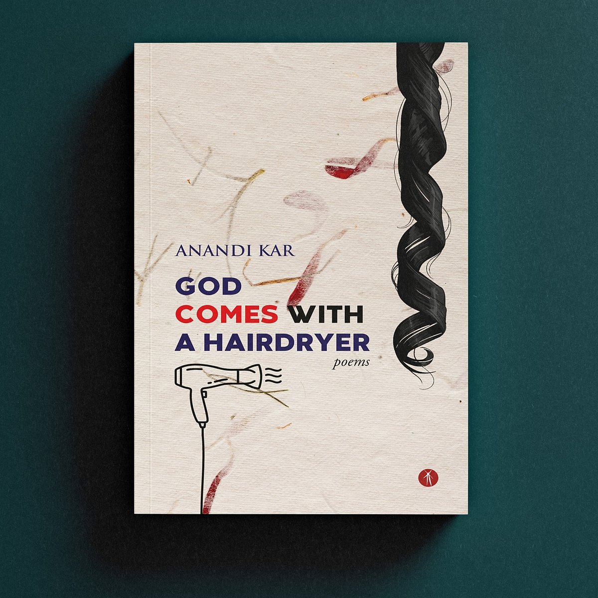 God Comes With A Hair Dryer By Anandi Kar