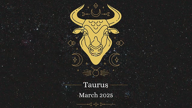 Taurus March 2025 Horoscope: Get Your Monthly Astrology Forecast