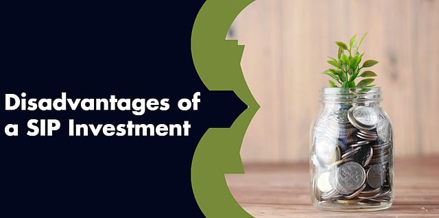 Disadvantages Of SIP Investment