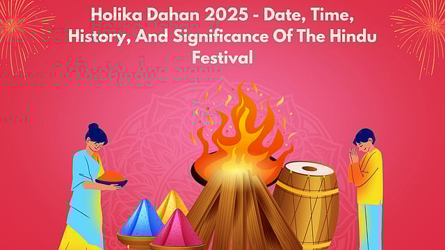 Holika Dahan 2025 - Date, Time, History, And Significance Of The Hindu Festival