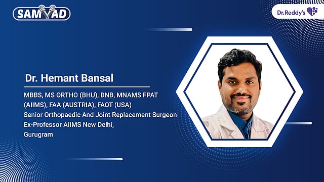Dr. Hemant Bansal - Signs, Symptoms And Early Prevention Of OA