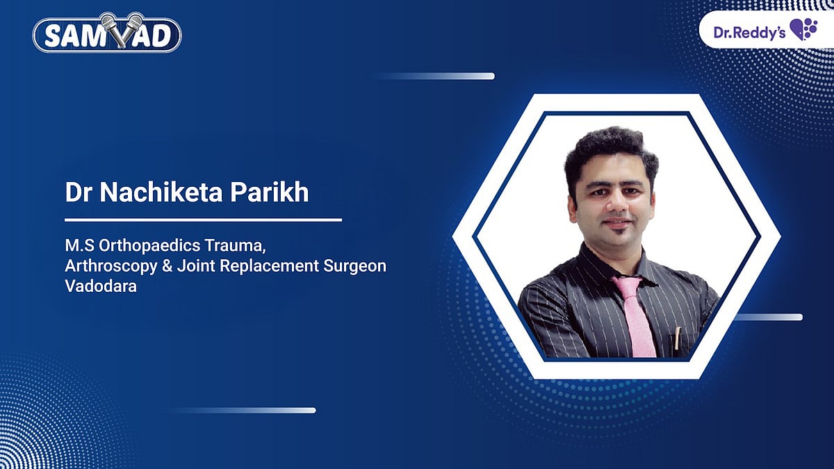 Dr Nachiketa Parikh - Signs, Symptoms And Early Prevention Of OA