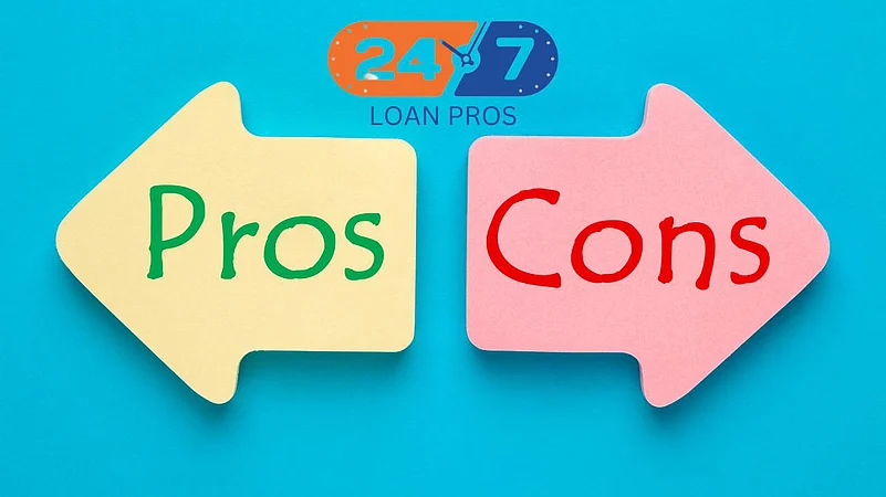 247 LOAN PROS Pros Cons