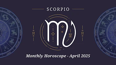 Scorpio April 2025 Horoscope: Find Clarity And Direction With Your Monthly Horoscope