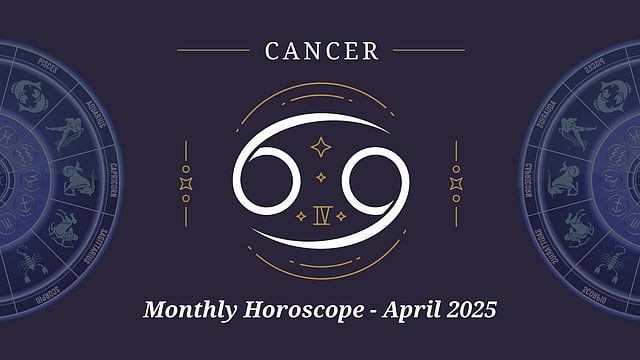 Cancer April 2025 Horoscope: Stay Ahead With Your Monthly Astrology Predictions