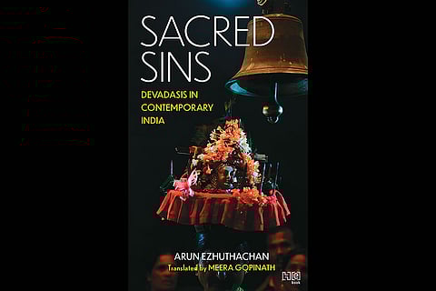 Sacred Sins, Devadasis in Contemporary India | Arun Ezhuthachan | Hachette India | 256 Pages