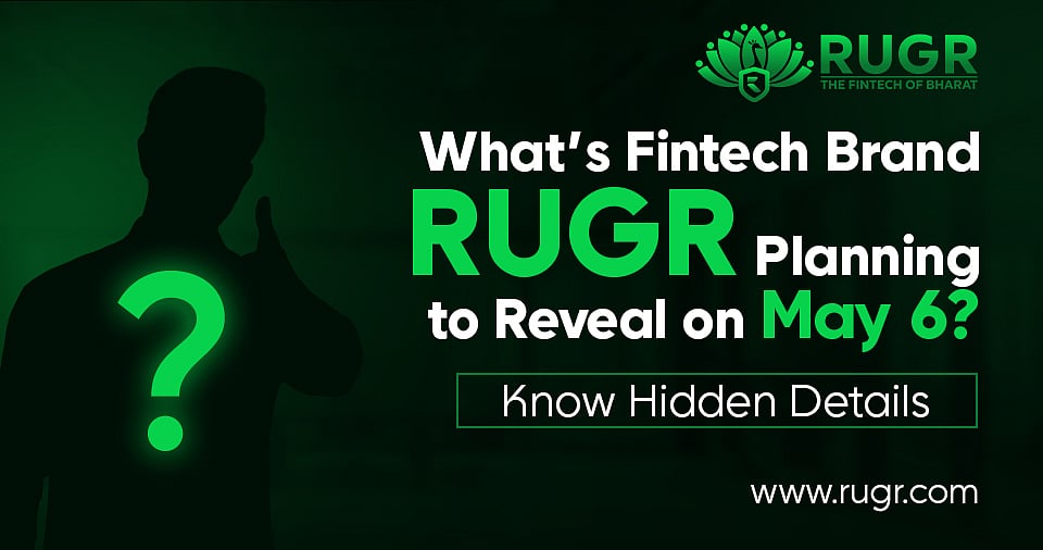 What’s Fintech Brand RUGR Planning To Reveal? Know Hidden Details