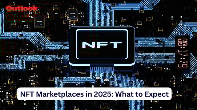 NFT Marketplaces In 2025: What To Expect