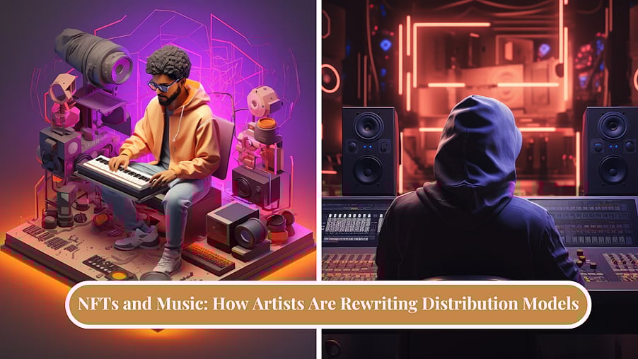 NFTs And Music: How Artists Are Rewriting Distribution Models