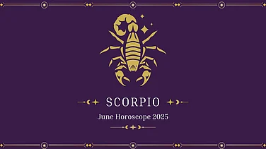 Scorpio June 2025 Horoscope: Stay Empowered With Your Monthly Zodiac Insight