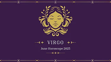 Virgo June 2025 Horoscope: Embrace The Month With Your Zodiac Forecast