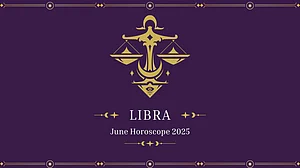Libra Monthly Horoscope for June 2025