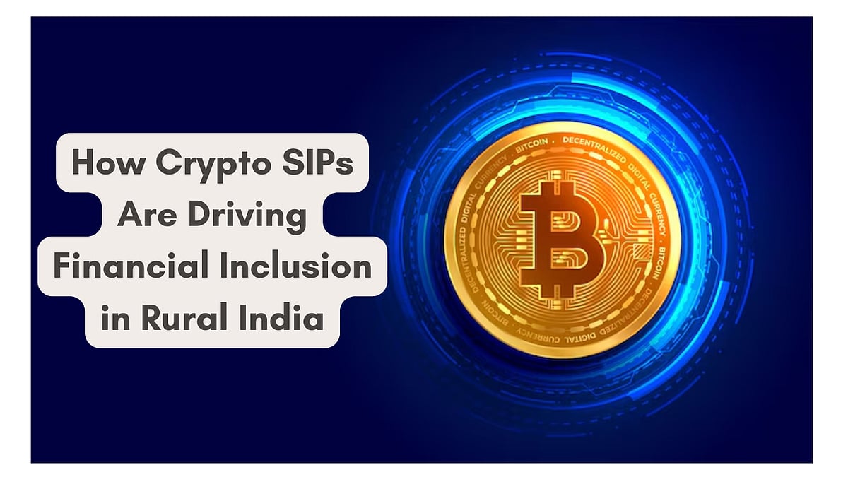 How Crypto SIPs Are Driving Financial Inclusion In Rural India