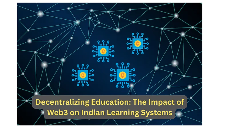 Decentralizing Education: The Impact Of Web3 On Indian Learning Systems