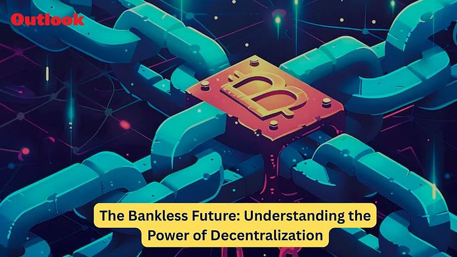 The Bankless Future: Understanding The Power Of Decentralization